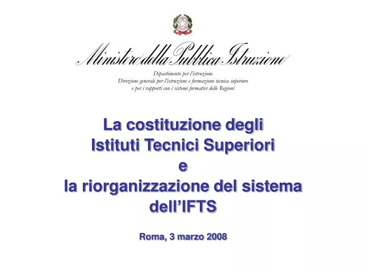 la costituzione degli istituti tecnici superiori e la riorganizzazione del sistema dell ifts