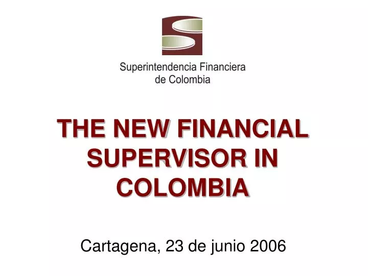 the new financial supervisor in colombia