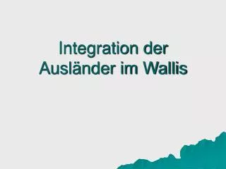 integration der ausl nder im wallis
