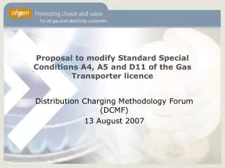 Proposal to modify Standard Special Conditions A4, A5 and D11 of the Gas Transporter licence