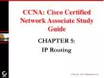 PPT - CISCO CERTIFIED NETWORK ASSOCIATE (CCNA) PowerPoint Presentation ...