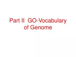 Part II GO-Vocabulary of Genome