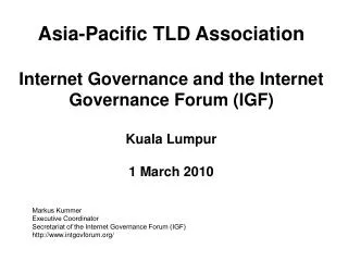 Markus Kummer Executive Coordinator Secretariat of the Internet Governance Forum (IGF)