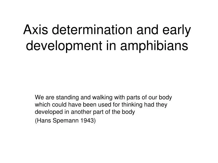 axis determination and early development in amphibians