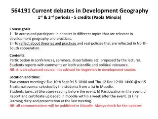564191 Current debates in Development Geography 1 st &amp; 2 nd periods - 5 credits (Paola Minoia)