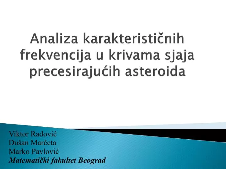 analiza karakteristi nih frekvencija u krivama sjaja precesiraju ih asteroida