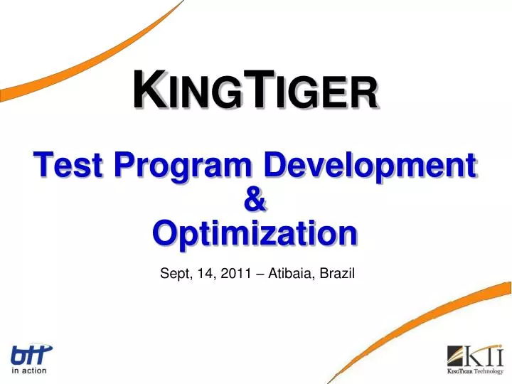 k ing t iger test program development optimization sept 14 2011 atibaia brazil
