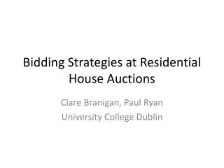 Bidding Strategies at Residential House Auctions