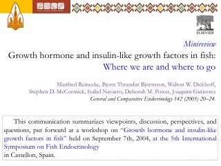 Minireview Growth hormone and insulin-like growth factors in fish: Where we are and where to go