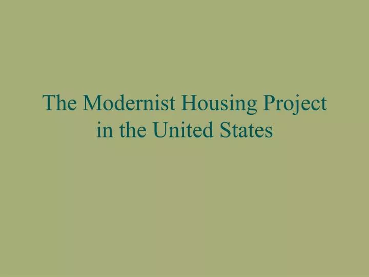 the modernist housing project in the united states