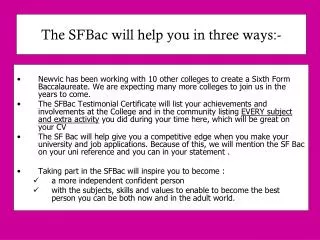 The SFBac will help you in three ways:-