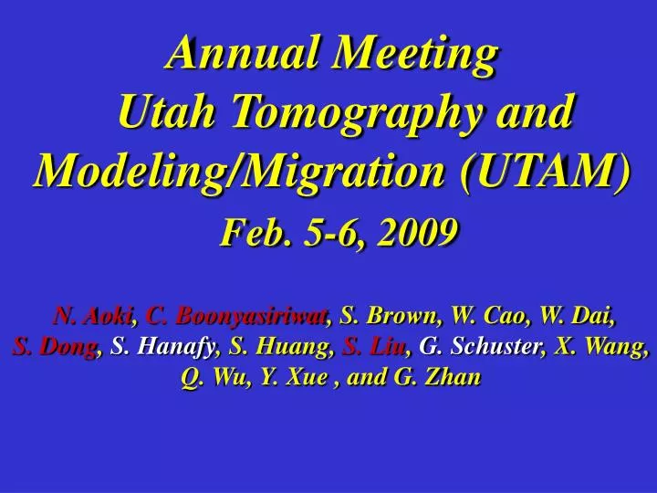 annual meeting utah tomography and modeling migration utam feb 5 6 2009