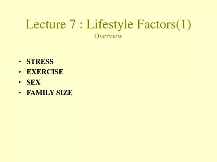 lecture 7 lifestyle factors 1 overview