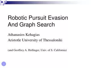 Robotic Pursue Evasion and Graph Search
