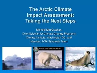 The Arctic Climate Impact Assessment: Taking the Next Steps