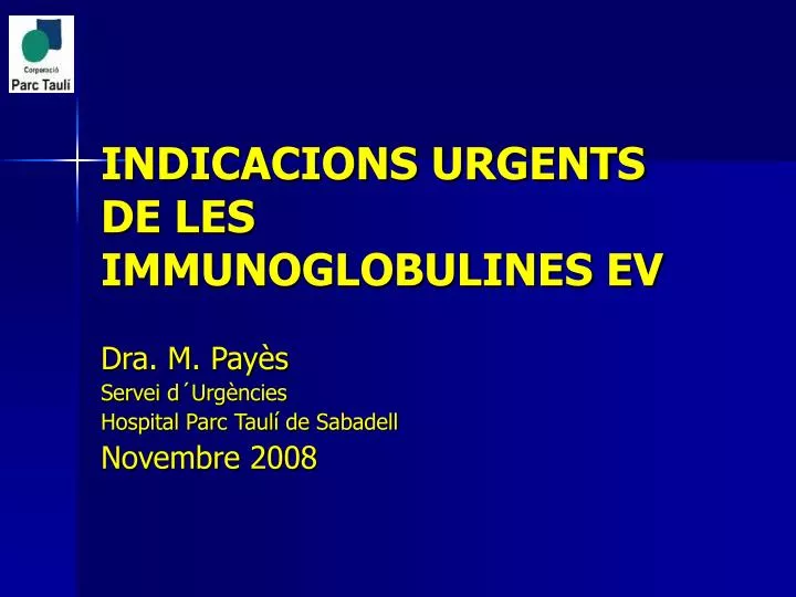 indicacions urgents de les immunoglobulines ev