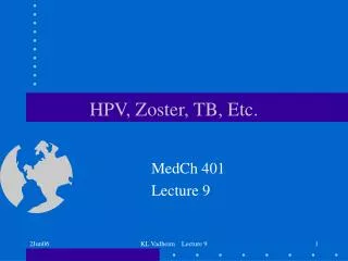 HPV, Zoster, TB, Etc.