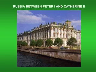 RUSSIA BETWEEN PETER I AND CATHERINE II