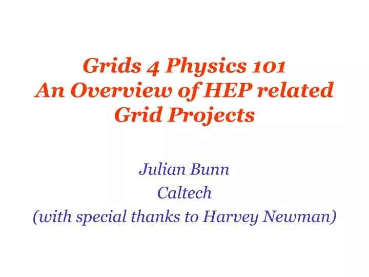 grids 4 physics 101 an overview of hep related grid projects