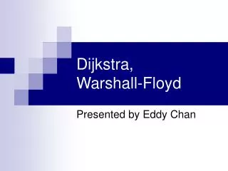 Dijkstra, Warshall-Floyd