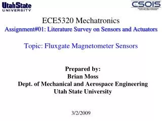 Prepared by: Brian Moss Dept. of Mechanical and Aerospace Engineering Utah State University