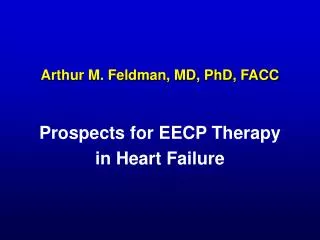 Arthur M. Feldman, MD, PhD, FACC