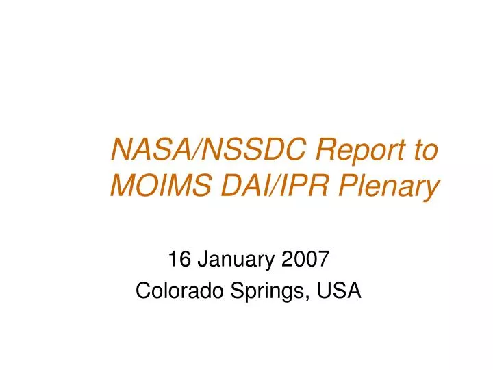 nasa nssdc report to moims dai ipr plenary