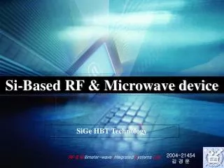 Si-Based RF &amp; Microwave device