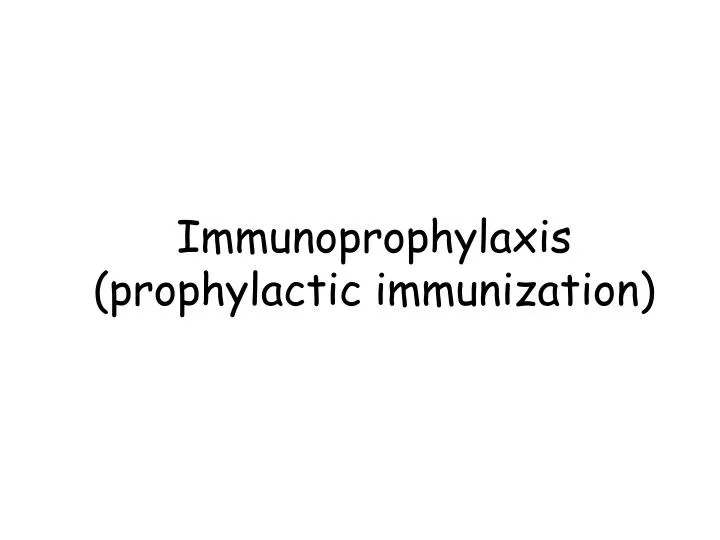 immunoprophylaxis prophylactic immunization