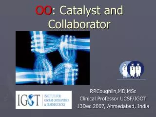 OO : Catalyst and Collaborator