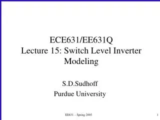 ECE631/EE631Q Lecture 15: Switch Level Inverter Modeling