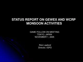 STATUS REPORT ON GEWEX AND WCRP MONSOON ACTIVITIES