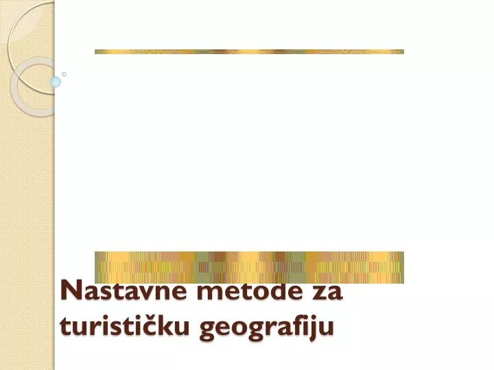 nastavne metode za turisti ku geografiju