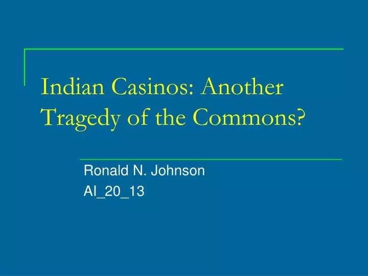 indian casinos another tragedy of the commons