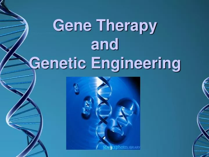 gene therapy and genetic engineering