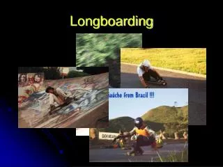 Longboarding