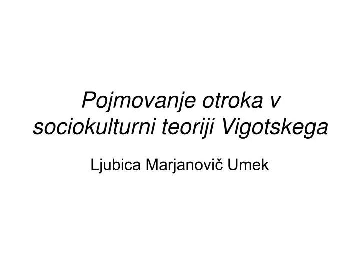 pojmovanje otroka v sociokulturni teoriji vigotskega