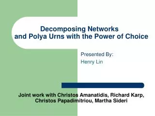 Decomposing Networks and Polya Urns with the Power of Choice