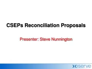 CSEPs Reconciliation Proposals