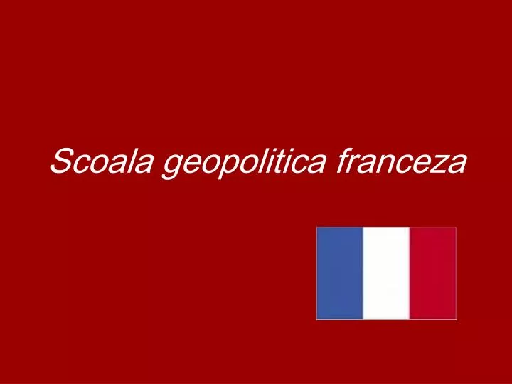scoala geopolitica franceza