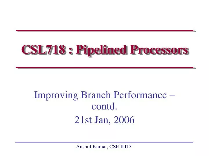 csl718 pipelined processors