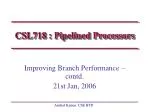 CSL718 : Pipelined Processors - slide 1