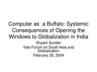 computer as a buffalo systemic consequences of opening the windows to globalization in india
