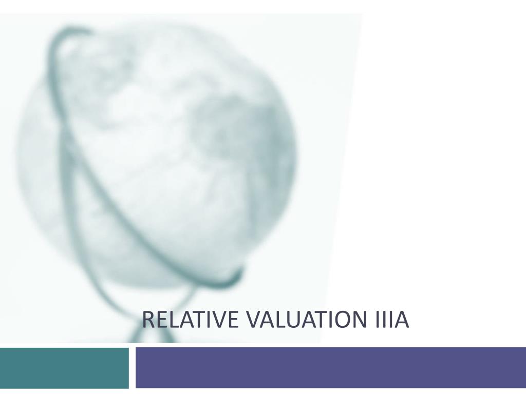 PPT - Relative Valuation IIIa PowerPoint Presentation, free download ...