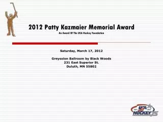 2012 Patty Kazmaier Memorial Award An Award Of The USA Hockey Foundation