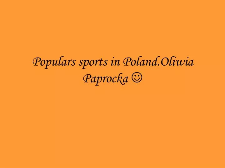 populars sports in poland oliwia paprocka