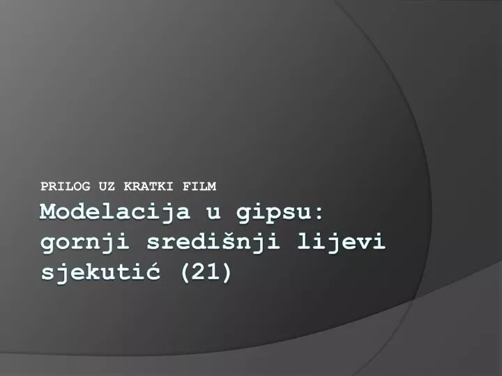 modelacija u gipsu gornji sredi nji lijevi sjekuti 21