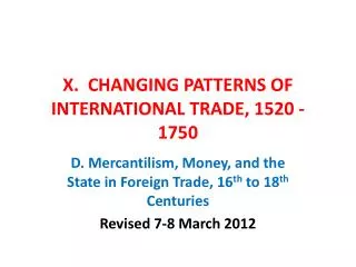 X. CHANGING PATTERNS OF INTERNATIONAL TRADE, 1520 - 1750