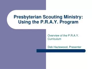 Presbyterian Scouting Ministry: Using the P.R.A.Y. Program
