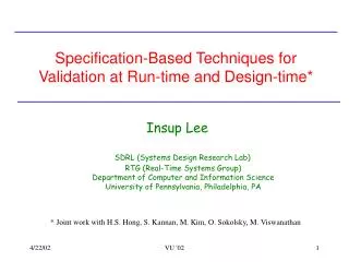 Specification-Based Techniques for Validation at Run-time and Design-time*